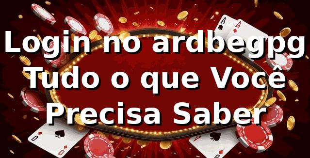Login no ardbegpg ⭐ Tudo o que Você Precisa Saber
